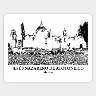 Sanctuary of Jesús Nazareno de Atotonilco - Mexico Magnet